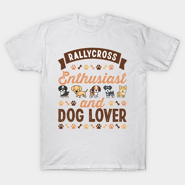 Rallycross Enthusiast and Dog Lover Gift T-Shirt by qwertydesigns